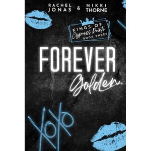 Jonas, Rachel Forever Golden: Dark High School Bully Romance (Kings of Cypress Pointe) Jonas, Rachel Forever Golden: Dark High School Bully Romance (Kings of Cypress Pointe)
