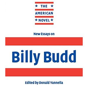 New Essays on Billy Budd (The American Novel) New Essays on Billy Budd (The American Novel)