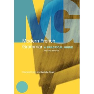 Lang, Margaret Modern French Grammar, Second Edition: A Practical Guide (Modern Grammars) Lang, Margaret Modern French Grammar, Second Edition: A Practical Guide (Modern Grammars)