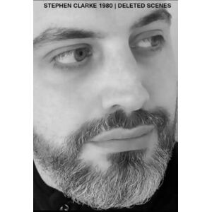 Clarke 1980, Stephen Deleted Scenes: My Autobiography Clarke 1980, Stephen Deleted Scenes: My Autobiography