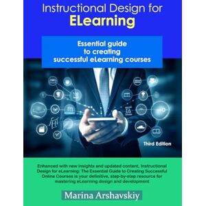 Marina Instructional Design for ELearning: Essential guide for designing successful eLearning courses Marina Instructional Design for ELearning: Essential guide for designing successful eLearning courses