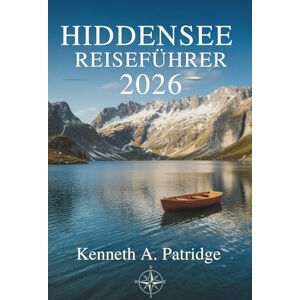 Patridge, Kenneth A. Hiddensee Reiseführer 2026: Entdecken Sie die ruhige Schönheit der deutschen Ostseeküste Patridge, Kenneth A. Hiddensee Reiseführer 2026: Entdecken Sie die ruhige Schönheit der deutschen Ostseeküste
