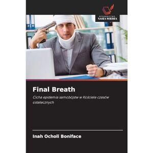 Ocholi Boniface, Inah Final Breath: Cicha epidemia samobójstw w Ko¿ciele czasów ostatecznych Ocholi Boniface, Inah Final Breath: Cicha epidemia samobójstw w Ko¿ciele czasów ostatecznych