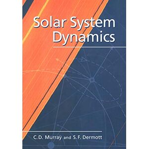 Murray, Carl Solar System Dynamics Murray, Carl Solar System Dynamics