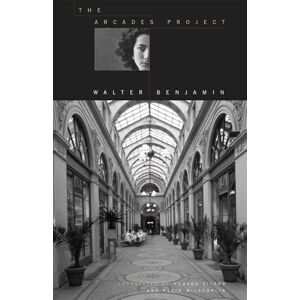 Walter Benjamin The Arcades Project Walter Benjamin The Arcades Project