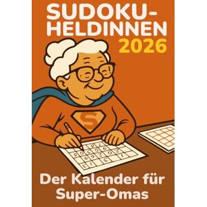 Gellert, Dave Terminplaner Sudoku-Heldinnen 2026 im praktischen 6x9-Format: Der Kalender und für Super-Omas im praktischen 6x9-Format 730 Sudokus in extra großer ... Terminplanung (leicht bis kniffelig) Gellert, Dave Terminplaner Sudoku-Heldinnen 2026 im praktischen 6x9-Format: Der Kalender und für Super-Omas im praktischen 6x9-Format 730 Sudokus in extra großer ... Terminplanung (leicht bis kniffelig)