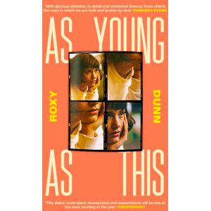 Dunn, Roxy As Young as This: A coming-of-age story told in boyfriends Dunn, Roxy As Young as This: A coming-of-age story told in boyfriends