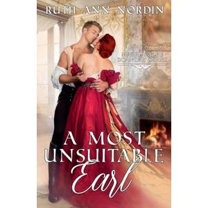 Nordin, Ruth Ann A Most Unsuitable Earl: 2 (Marriage by Scandal) Nordin, Ruth Ann A Most Unsuitable Earl: 2 (Marriage by Scandal)