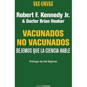 F. Kennedy Jr., Robert Vacunados No Vacunados: Dejemos que la ciencia hable F. Kennedy Jr., Robert Vacunados No Vacunados: Dejemos que la ciencia hable
