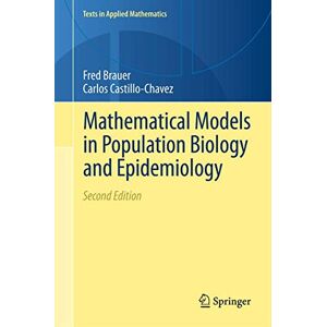 Brauer, Fred Mathematical Models in Population Biology and Epidemiology: 40 (Texts in Applied Mathematics, 40) Brauer, Fred Mathematical Models in Population Biology and Epidemiology: 40 (Texts in Applied Mathematics, 40)