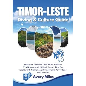 Avery Timor-Leste Diving & Culture Guide: Discover Pristine Dive Sites, Vibrant Traditions, and Ethical Travel Tips for Southeast Asia’s Most Underrated Adventure Destination Avery Timor-Leste Diving & Culture Guide: Discover Pristine Dive Sites, Vibrant Traditions, and Ethical Travel Tips for Southeast Asia’s Most Underrated Adventure Destination