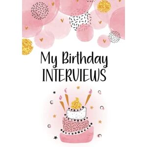 Publications, 369 My Birthday Interviews: Fill in the Blank Birthday Interview Book for Girls from Ages 1 to 18 – Perfect Birthday Gift for One Year Old Girl and ... Letter Each Year – 7 x 10 Color Interior Publications, 369 My Birthday Interviews: Fill in the Blank Birthday Interview Book for Girls from Ages 1 to 18 – Perfect Birthday Gift for One Year Old Girl and ... Letter Each Year – 7 x 10 Color Interior
