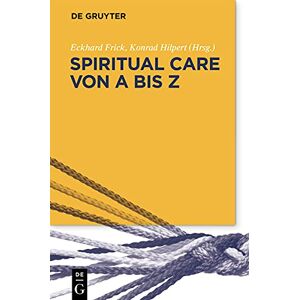 De Gruyter Spiritual Care von A bis Z (German Edition) De Gruyter Spiritual Care von A bis Z (German Edition)