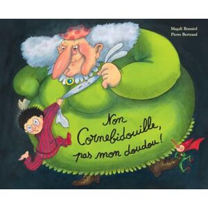 Bertrand, Pierre Non Cornebidouille, pas mon doudou ! Bertrand, Pierre Non Cornebidouille, pas mon doudou !