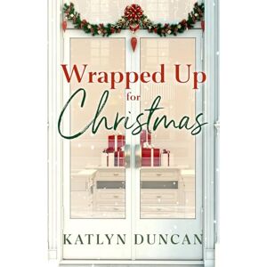 Duncan, Katlyn Wrapped Up for Christmas Duncan, Katlyn Wrapped Up for Christmas