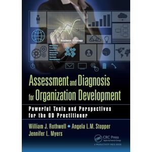 Assessment and Diagnosis for Organization Development: Powerful Tools and Perspectives for the OD Practitioner Assessment and Diagnosis for Organization Development: Powerful Tools and Perspectives for the OD Practitioner