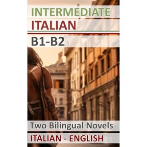Di Cillo, dr, Fabrizio Intermediate Italian Short Stories: 2 Captivating Short Novels to Learn Italian & Grow Your Vocabulary the Fun Way!: Intermediate Italian Stories ... ... for foreigners, итальянский для иностранцев) Di Cillo, dr, Fabrizio Intermediate Italian Short Stories: 2 Captivating Short Novels to Learn Italian & Grow Your Vocabulary the Fun Way!: Intermediate Italian Stories ... ... for foreigners, итальянский для иностранцев)