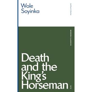 Wole Soyinka Death and the King's Horseman (Modern Classics) Wole Soyinka Death and the King's Horseman (Modern Classics)