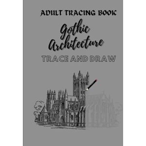 Publications, Rose Gothic Architecture Trace And Draw Activity Book For Adults: Creativity Book To Relax The Mind Publications, Rose Gothic Architecture Trace And Draw Activity Book For Adults: Creativity Book To Relax The Mind