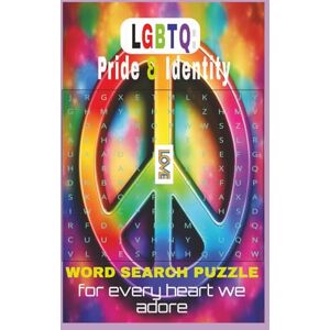 Jay, Deniy LGBTQ: Pride & Identity Word Search Puzzle Book: Easy to Read Word Searches about Love, Inclusion, Queer History, Identity and More 6x9 Inches, 110 ... for Holidays, Vacations and Leisure Times Jay, Deniy LGBTQ: Pride & Identity Word Search Puzzle Book: Easy to Read Word Searches about Love, Inclusion, Queer History, Identity and More 6x9 Inches, 110 ... for Holidays, Vacations and Leisure Times