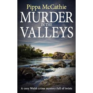 McCathie, Pippa Murder in the Valleys: A cozy Welsh crime mystery full of twists: 1 (The Havard and Lambert Mysteries) McCathie, Pippa Murder in the Valleys: A cozy Welsh crime mystery full of twists: 1 (The Havard and Lambert Mysteries)