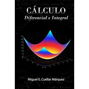 Cuellar Marquez, Miguel Esteban Cálculo Diferencial e Integral Cuellar Marquez, Miguel Esteban Cálculo Diferencial e Integral