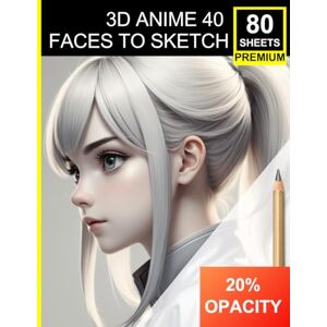 Khajeb, Mr Kamal 3D Anime 40 Faces to Sketch: Traceable 20% Opacity Portraits for Mastering Shading, Structure & Style – 80 Premium Sheets Khajeb, Mr Kamal 3D Anime 40 Faces to Sketch: Traceable 20% Opacity Portraits for Mastering Shading, Structure & Style – 80 Premium Sheets