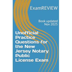 ExamREVIEW Unofficial Practice Questions for the New Jersey Notary Public License Exam ExamREVIEW Unofficial Practice Questions for the New Jersey Notary Public License Exam