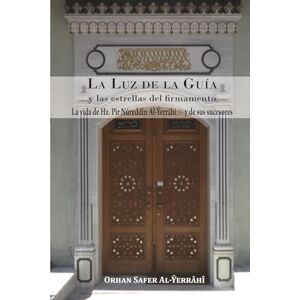 Al-Halveti Al-Yerrahi, Orhan Safer La Luz de la Guía y las estrellas del firmamento. Tomo II: La vida de Hz. Pir Nureddin Al-Yerrahi y de sus sucesores Al-Halveti Al-Yerrahi, Orhan Safer La Luz de la Guía y las estrellas del firmamento. Tomo II: La vida de Hz. Pir Nureddin Al-Yerrahi y de sus sucesores