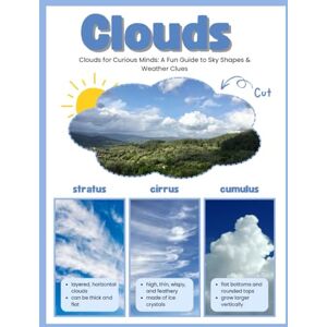 Stratton Press, Derek Clouds for Curious Minds: A Fun Guide to Sky Shapes & Weather Clues Stratton Press, Derek Clouds for Curious Minds: A Fun Guide to Sky Shapes & Weather Clues