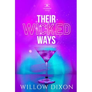 Dixon, Willow Their Wicked Ways: Alternate Version (Crimson Club Alternate Versions) Dixon, Willow Their Wicked Ways: Alternate Version (Crimson Club Alternate Versions)