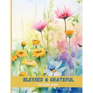 Harper, Olivia Blessed & Grateful: Bible Verse Coloring Book for Women of Faith Harper, Olivia Blessed & Grateful: Bible Verse Coloring Book for Women of Faith