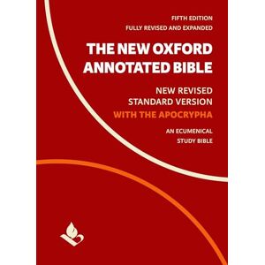 The New Oxford Annotated Bible with Apocrypha: New Revised Standard Version The New Oxford Annotated Bible with Apocrypha: New Revised Standard Version