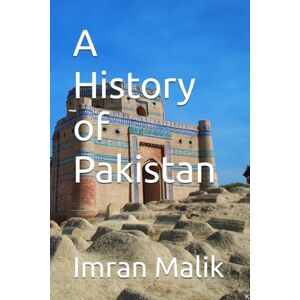 Malik, Imran A History of Pakistan Malik, Imran A History of Pakistan