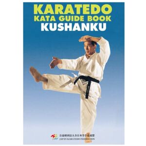 Federation, Japan Karatedo Karate Kata guide book Kushanku: Low-priced version (JKF karate kata) Federation, Japan Karatedo Karate Kata guide book Kushanku: Low-priced version (JKF karate kata)