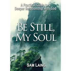 Laing, Sam Be Still, My Soul Laing, Sam Be Still, My Soul