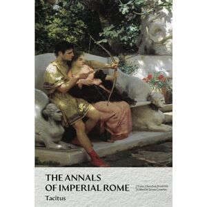 Tacitus The Annals of Imperial Rome (The Complete Works of ) Tacitus The Annals of Imperial Rome (The Complete Works of )