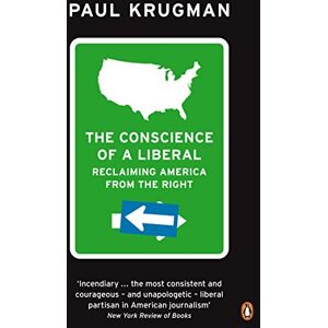 Krugman, Paul The Conscience of a Liberal: Reclaiming America From The Right Krugman, Paul The Conscience of a Liberal: Reclaiming America From The Right