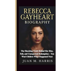 M. Harris, Juan REBECCA GAYHEART BIOGRAPHY: The Shocking Truth Behind Her Rise, Fall, and Unexpected Redemption – You Won't Believe What Happened Next M. Harris, Juan REBECCA GAYHEART BIOGRAPHY: The Shocking Truth Behind Her Rise, Fall, and Unexpected Redemption – You Won't Believe What Happened Next
