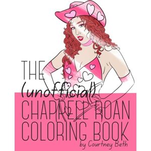 Beth, Courtney The (Unofficial) Chappell Roan Coloring Book: Looking to relax with coloring? Good luck, Babe! Beth, Courtney The (Unofficial) Chappell Roan Coloring Book: Looking to relax with coloring? Good luck, Babe!