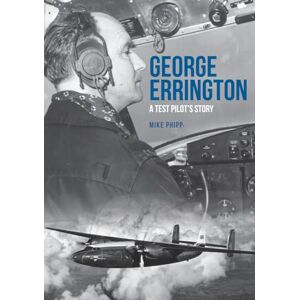 Phipp, Mike George Errington: A Test Pilot's Story Phipp, Mike George Errington: A Test Pilot's Story