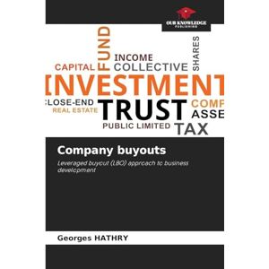 Hathry, Georges Company buyouts: Leveraged buyout (LBO) approach to business development Hathry, Georges Company buyouts: Leveraged buyout (LBO) approach to business development