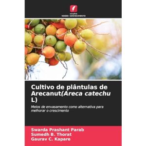 Parab, Swarda Prashant Cultivo de plântulas de Arecanut(Areca catechu L): Meios de envasamento como alternativa para melhorar o crescimento Parab, Swarda Prashant Cultivo de plântulas de Arecanut(Areca catechu L): Meios de envasamento como alternativa para melhorar o crescimento
