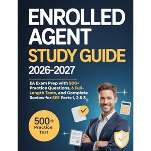 Conroy, Robert Enrolled Agent Study Guide 2026–2027: EA Exam Prep with 500+ Practice Questions, 6 Full-Length Tests, and Complete Review for SEE Parts 1, 2 & 3 Conroy, Robert Enrolled Agent Study Guide 2026–2027: EA Exam Prep with 500+ Practice Questions, 6 Full-Length Tests, and Complete Review for SEE Parts 1, 2 & 3