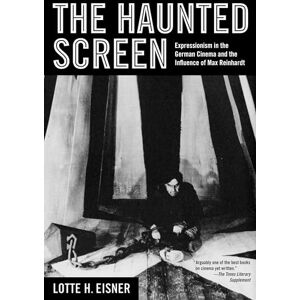 Eisner, Lotte H. Haunted Screen: Expressionism in the German Cinema and the Influence of Max Reinhardt Eisner, Lotte H. Haunted Screen: Expressionism in the German Cinema and the Influence of Max Reinhardt