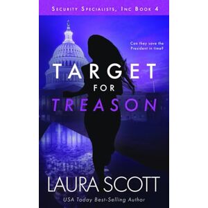Scott Target For Treason: Romantische Thriller (Sicherheitsspezialisten Inc. Buch 4) Scott Target For Treason: Romantische Thriller (Sicherheitsspezialisten Inc. Buch 4)