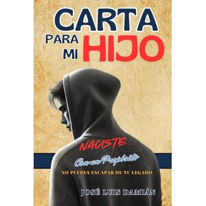 DAMIAN, JOSE LUIS CARTA PARA MI HIJO DAMIAN, JOSE LUIS CARTA PARA MI HIJO