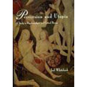 Whitebook, Joel Perversion and Utopia: A Study in Psychoanalysis and Critical Theory (Studies in Contemporary German Social Thought) Whitebook, Joel Perversion and Utopia: A Study in Psychoanalysis and Critical Theory (Studies in Contemporary German Social Thought)