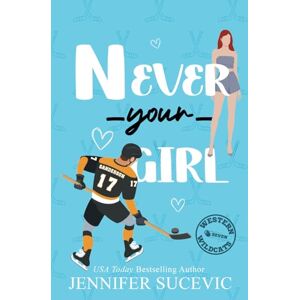 Sucevic, Jennifer Never Your Girl: An Enemies-to-Lovers Secret Identity Fake Dating Sports Romance (Western Wildcats Hockey) Sucevic, Jennifer Never Your Girl: An Enemies-to-Lovers Secret Identity Fake Dating Sports Romance (Western Wildcats Hockey)