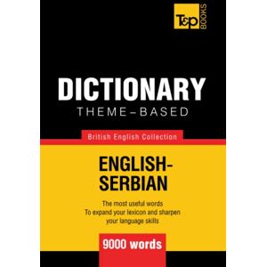 Taranov, Andrey Theme-based dictionary British English-Serbian 9000 words (British English Collection) Taranov, Andrey Theme-based dictionary British English-Serbian 9000 words (British English Collection)